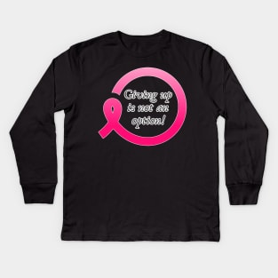 Breast Cancer Quote Kids Long Sleeve T-Shirt